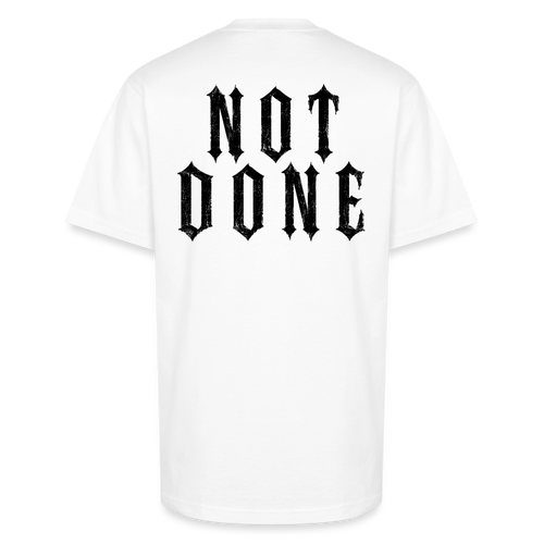 Tired, Not Done Tee - white